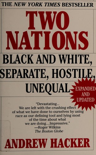 Andrew Hacker: Two nations (1995, Ballantine Books)