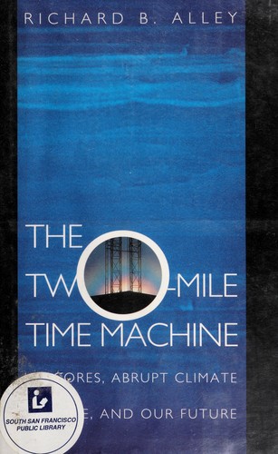 Richard B. Alley: The Two-Mile Time Machine (2000, Princeton University Press)