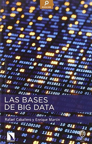 Rafael Caballero, Enrique Martín: Las bases de Big Data (Paperback, Los Libros de la Catarata)