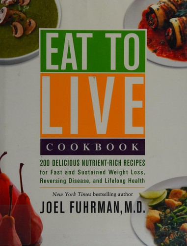 Joel Fuhrman: Eat to live cookbook (2013)