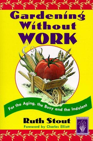 Ruth Stout: Gardening without work (1998, Lyons Press)
