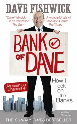 Dave Fishwick: Bank Of Dave The Story Of One Mans Heroic Attempt To Take On The Banks (2012, Virgin Publishing, Virgin Books)