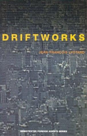 Jean-François Lyotard: Driftworks (1984, Semiotext(e))