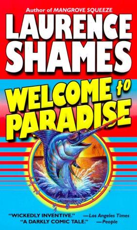 Laurence Shames: Welcome to Paradise (Paperback, 2000, Fawcett)