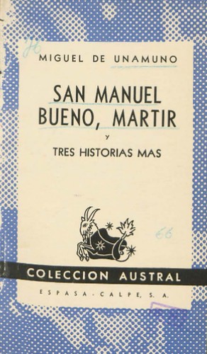 Miguel de Unamuno: San Manuel Bueno, mártir, y tres historias más (Paperback, Spanish language, 1942, Espasa-Calpe)