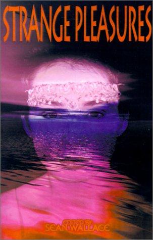 Sean Wallace: Strange Pleasures (Paperback, Cosmos Books (PA))