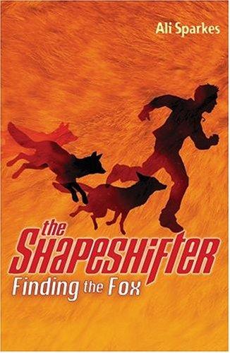 Ali Sparkes: Finding the Fox (Shapeshifter) (Oxford University Press)