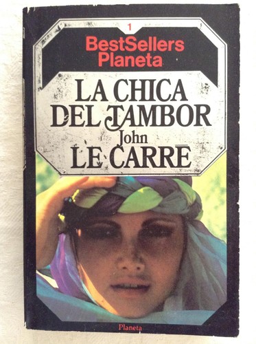 John le Carré: La chica del tambor (1984, Planeta)