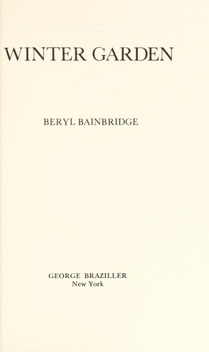 Bainbridge, Beryl: Winter garden (1981, Braziller)