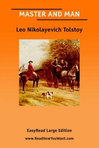 Leo Tolstoy: MASTER AND MAN [EasyRead Large Edition] (2006, ReadHowYouWant.com)