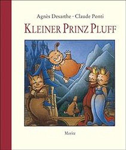 Claude Ponti, Agnès Desarthe: Kleiner Prinz Pluff. (German language, 2002)