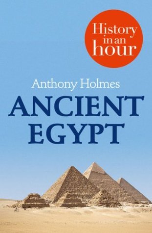 Anthony Holmes: Ancient Egypt (EBook, 2011, HarperPress)