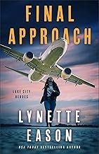 Lynette Eason: Final Approach (2025, Baker Publishing Group)