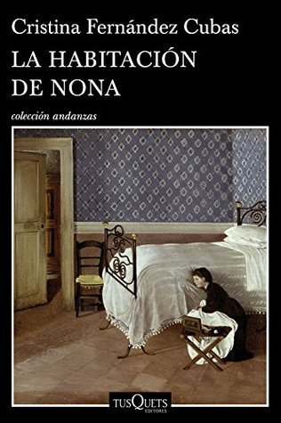 Cristina Fernández Cubas: La habitación de Nona (Paperback, español language, 2015, Tusquets Editories)