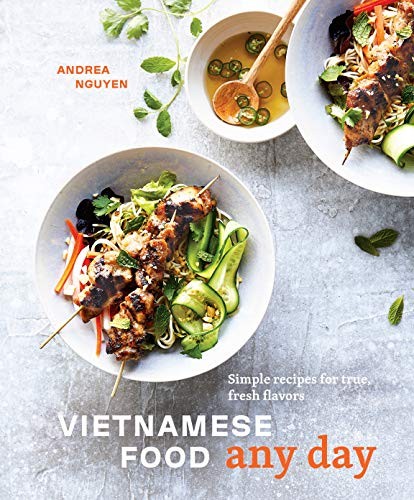 Andrea Nguyen: Vietnamese Food Any Day (Hardcover, 2019, Ten Speed Press)