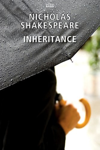Nicholas Shakespeare: Inheritance (2011, Isis Large Print)