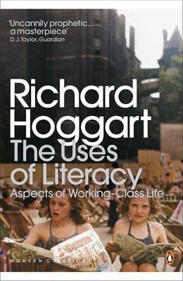 Richard Hoggart: The Uses of Literacy (2009)