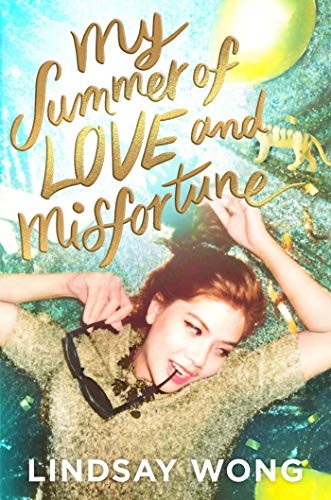 Lindsay Wong: My Summer of Love and Misfortune (Hardcover, Simon Pulse)