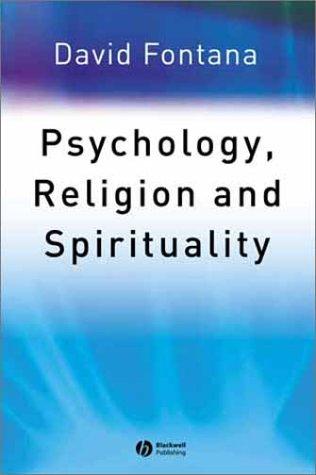 David Fontana: Psychology, religion, and spirituality (2003, BPS Blackwell)
