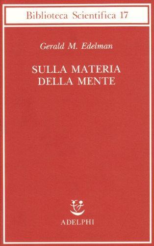 Gerald Edelman: Sulla materia della mente (Italian language, 1993)