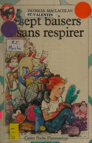 Patricia MacLachlan: Sept baisers sans respirer (French language, 1984, Flammarion)
