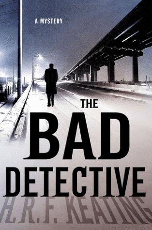 H. R. F. Keating: The bad detective (1999, St. Martin's Minotaur)