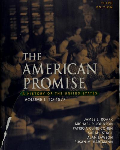 Patricia Cline Cohen, Michael Johnson, James L. Roark, Sarah Stage, Alan Lawson, Susan M. Hartmann: The American promise (Paperback, 2005, Bedford/St. Martin's)