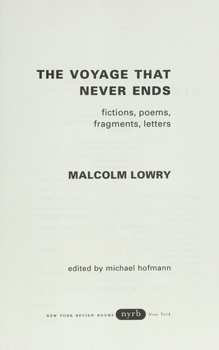 Malcolm Lowry: The voyage that never ends (Hardcover, 2007, New York Review Books)