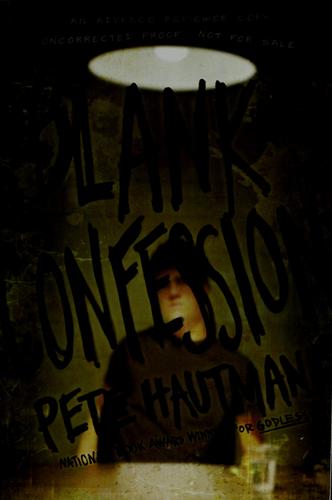 Pete Hautman: Blank confession (2010, Simon & Schuster Books for Young Readers)