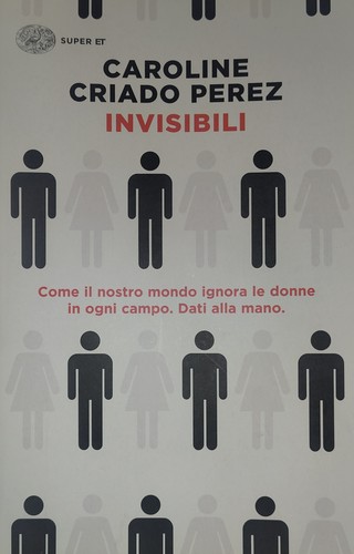 Caroline Criado Perez: Invisibili (Italian language, Einaudi editore)