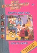 Ann M. Martin: Kristy's Great Idea (Hardcover, 1999, Rebound by Sagebrush)