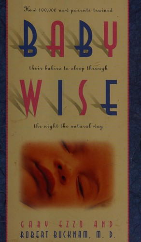 Gary Ezzo, Robert Dr Bucknam: Babywise (Paperback, 1995, Multnomah, Brand: Multnomah Books)