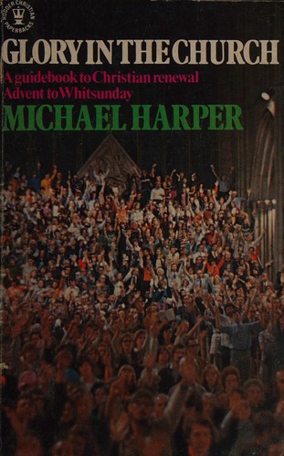 Michael Harper: Glory in the Church (Paperback, 1974, Hodder&Stoughton Ltd)