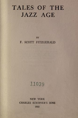 F. Scott Fitzgerald: Tales of the jazz age (1922, C. Scribner's sons)