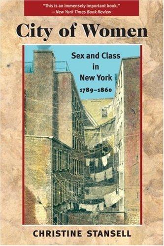 Christine Stansell: City of women (1987, University of Illinois Press)