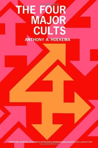 Mr. Anthony A. Hoekema: The Four Major Cults (Paperback, Brand: Wm. B. Eerdmans Publishing Company, Wm. B. Eerdmans-Lightning Source)