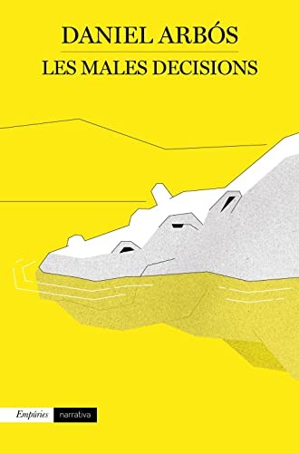 Daniel Arbós: Les males decisions (Paperback, Editorial Empúries)