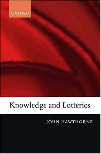 John Hawthorne: Knowledge and lotteries (2004, Clarendon, Oxford University Press)