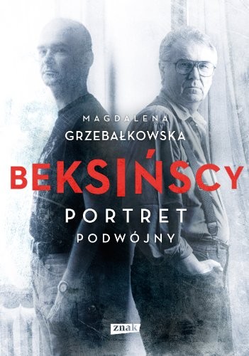 Magdalena Grzebałkowska: Beksińscy (Polish language, 2014, Wydawn. Znak)