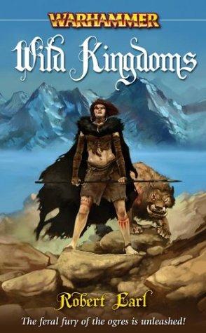 Robert Earl : Wild Kingdoms (Paperback, 2004, Games Workshop)