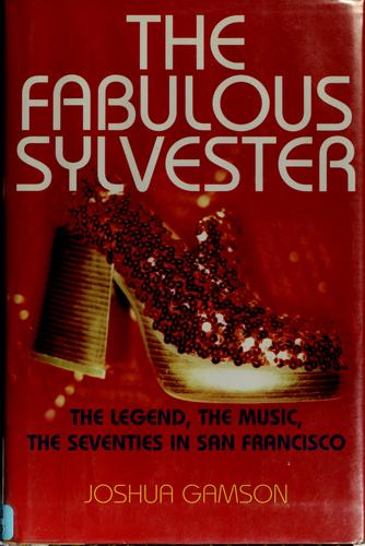 Joshua Gamson: The fabulous Sylvester (2005, H. Holt)
