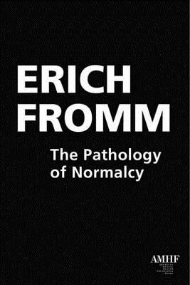 Erich Fromm: The Pathology of Normalcy (2011, American Mental Health Foundation Books,, American Mental Health Foundation, Brand: American Mental Health Foundation Books)