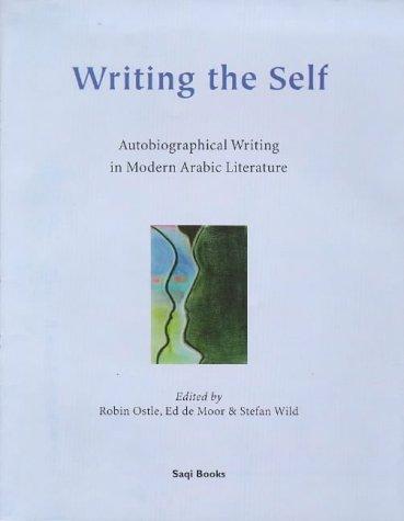 Robin Ostle, Ed de Moor, Stefan Wild: Writing the self (Hardcover, 1998, Saqi Books)