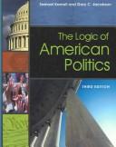 Samuel Kernell, Gary C. Jacobson: The Logic Of American Politics (Paperback, 2005, CQ Press)