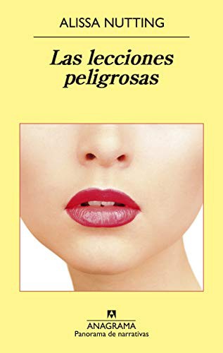 Alissa Nutting, Cecilia Ceriani Calero: Las lecciones peligrosas (Paperback, Editorial Anagrama S.A., Anagrama)