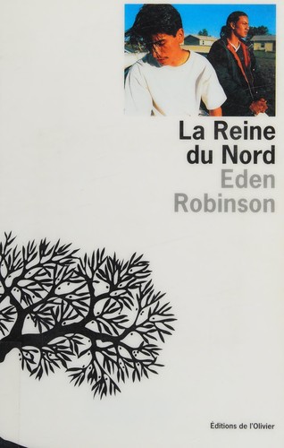 Eden Robinson: La reine du nord (French language, 1998, Olivier)