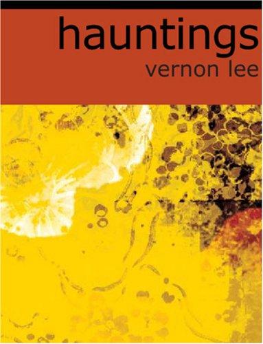 Vernon Lee: Hauntings (Large Print Edition) (Paperback, 2006, BiblioBazaar)