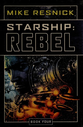 Mike Resnick: Starship--rebel (2008, Prometheus Books)