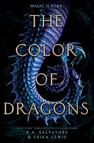 R. A. Salvatore, Erika Lewis: The Color of Dragons (Hardcover, 2021, HarperTeen)