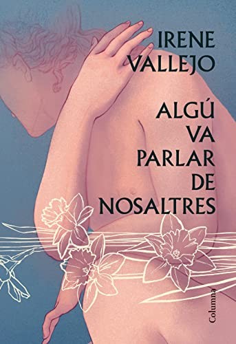 Irene Vallejo, Núria Parés Sellarés: Algú va parlar de nosaltres (Paperback, Columna CAT)